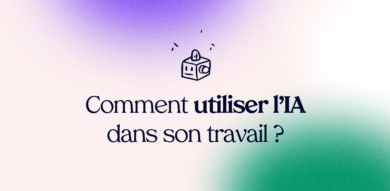 5 idées d’utilisation de l’IA dans votre travail