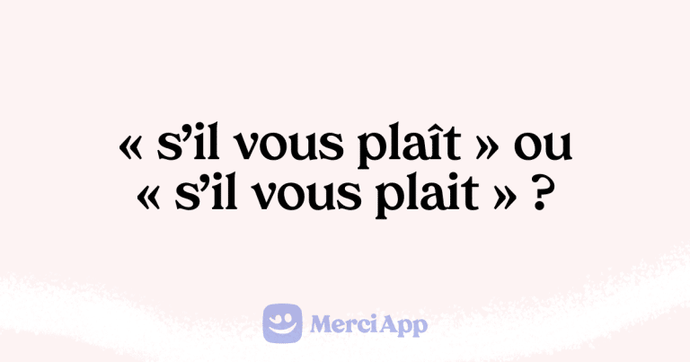 Écrit-on « s’il vous plaît » ou « s’il vous plait » ? • MerciApp