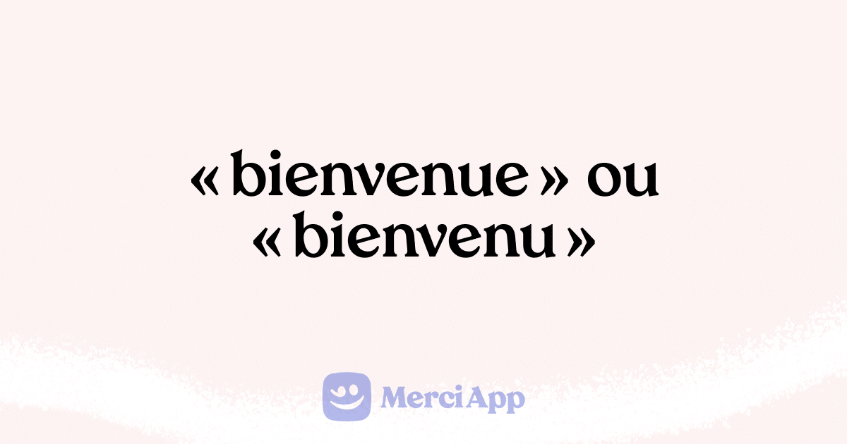 Bienvenue à toi !