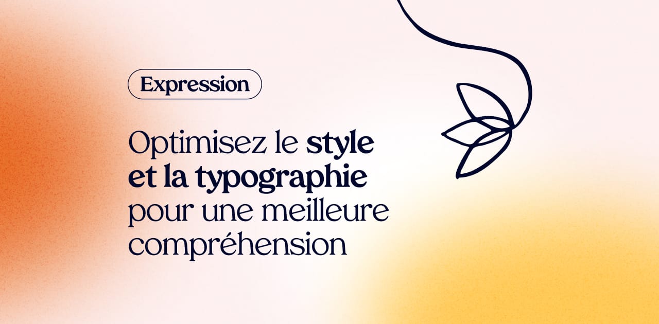 Optimiser le style et la typographie pour une meilleure compréhension