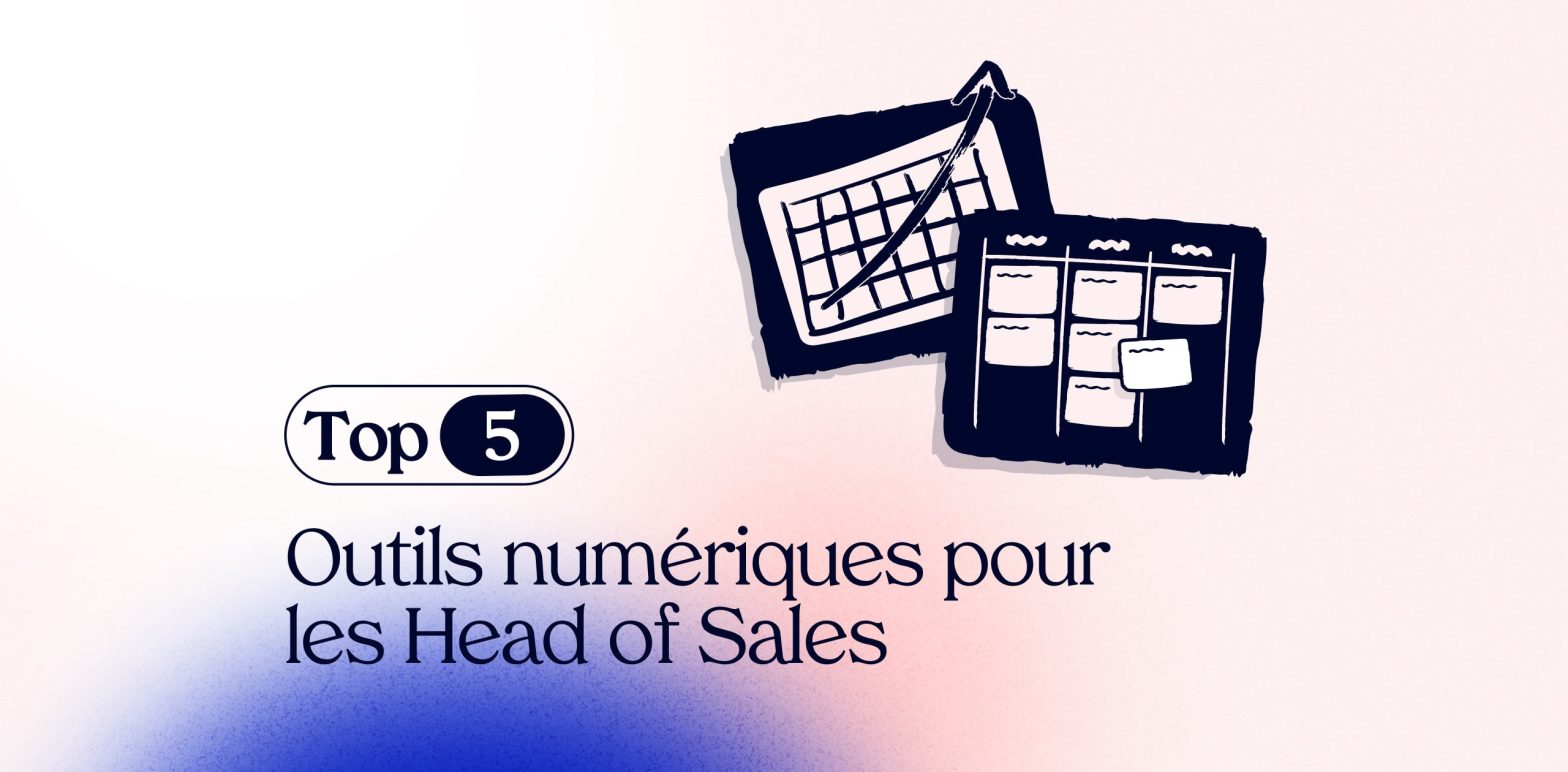 Top 5 des outils numériques pour les Head of Sales