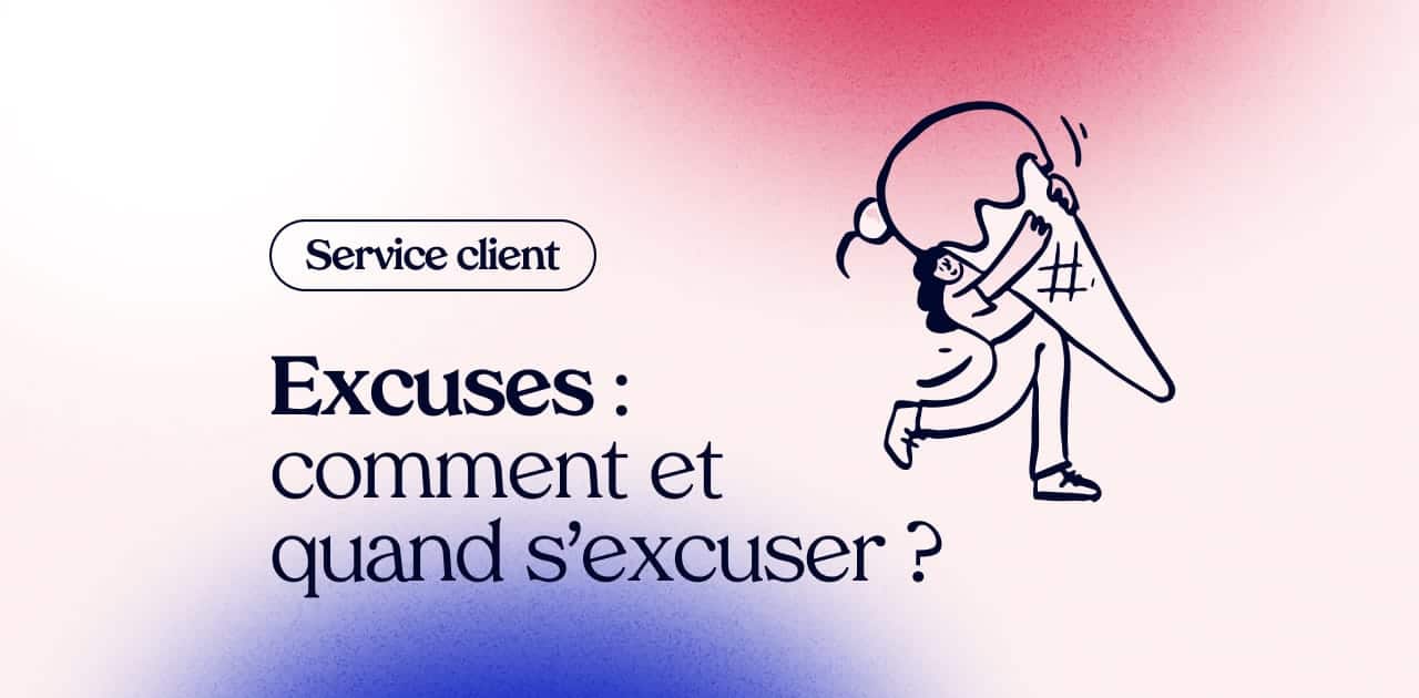 Excuses en relation client : quand et comment s’excuser ? 