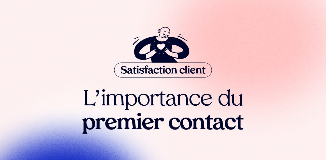 Le premier contact, moment important de la satisfaction client 